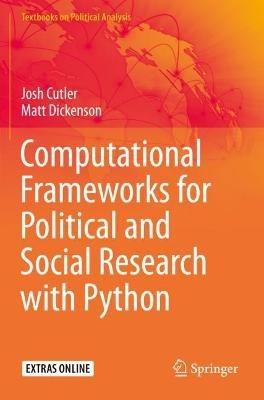 Computational Frameworks for Political and Social Research with Python - Josh Cutler,Matt Dickenson - cover
