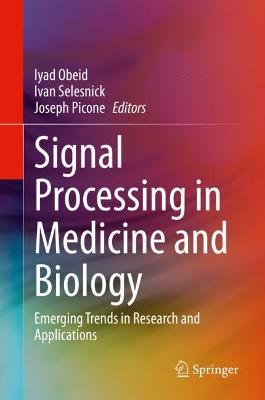 Signal Processing in Medicine and Biology: Emerging Trends in Research and Applications - cover