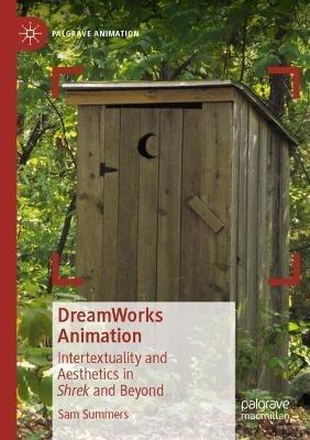 DreamWorks Animation: Intertextuality and Aesthetics in Shrek and Beyond - Sam Summers - cover