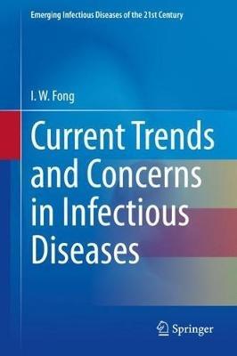 Current Trends and Concerns in Infectious Diseases - I. W. Fong - cover