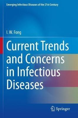 Current Trends and Concerns in Infectious Diseases - I. W. Fong - cover