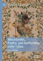 Miscellanies, Poetry, and Authorship, 1680–1800 - Carly Watson - cover