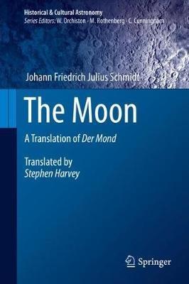 The Moon: A Translation of Der Mond - Johann Friedrich Julius Schmidt - cover