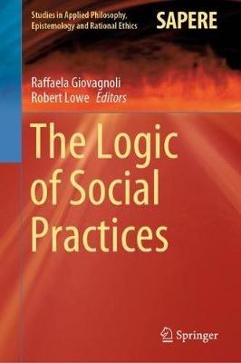 The Logic of Social Practices - cover