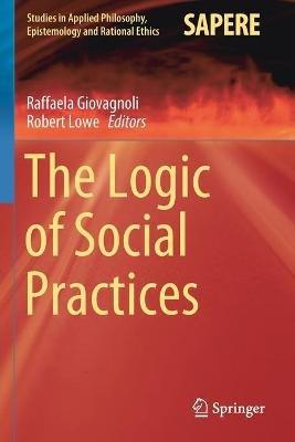The Logic of Social Practices - cover