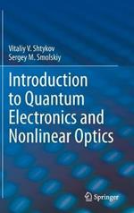 Introduction to Quantum Electronics and Nonlinear Optics