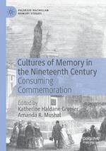 Cultures of Memory in the Nineteenth Century: Consuming Commemoration