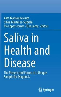 Saliva in Health and Disease: The Present and Future of a Unique Sample for Diagnosis - cover