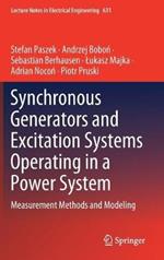 Synchronous Generators and Excitation Systems Operating in a Power System: Measurement  Methods and Modeling