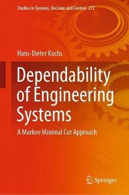 Dependability of Engineering Systems: A Markov Minimal Cut Approach - Hans-Dieter Kochs - cover