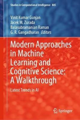 Modern Approaches in Machine Learning and Cognitive Science: A Walkthrough: Latest Trends in AI - cover