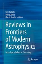 Reviews in Frontiers of Modern Astrophysics