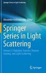 Springer Series in Light Scattering: Volume 5: Radiative Transfer, Remote Sensing, and Light Scattering