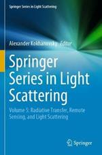 Springer Series in Light Scattering: Volume 5: Radiative Transfer, Remote Sensing, and Light Scattering