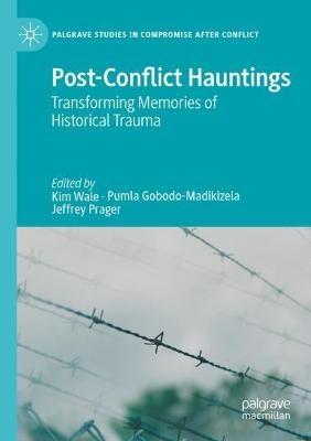 Post-Conflict Hauntings: Transforming Memories of Historical Trauma - cover