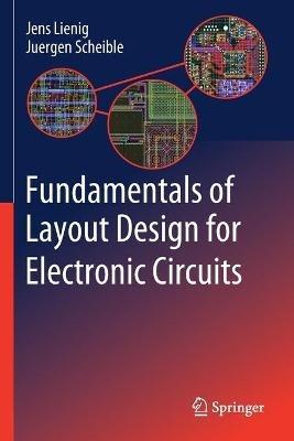 Fundamentals of Layout Design for Electronic Circuits - Jens Lienig,Juergen Scheible - cover