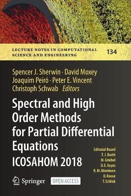 Spectral and High Order Methods for Partial Differential Equations ICOSAHOM 2018: Selected Papers from the ICOSAHOM Conference, London, UK, July 9-13, 2018 - cover