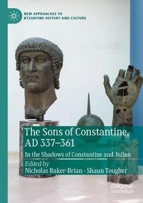 The Sons of Constantine, AD 337-361: In the Shadows of Constantine and Julian - cover