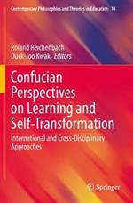 Confucian Perspectives on Learning and Self-Transformation: International and Cross-Disciplinary Approaches