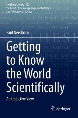 Getting to Know the World Scientifically: An Objective View - Paul Needham - cover