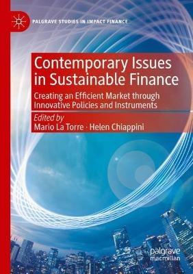 Contemporary Issues in Sustainable Finance: Creating an Efficient Market through Innovative Policies and Instruments - cover