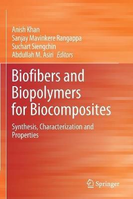 Biofibers and Biopolymers for Biocomposites: Synthesis, Characterization and Properties - cover