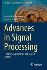 Advances in Signal Processing: Theories, Algorithms, and System Control
