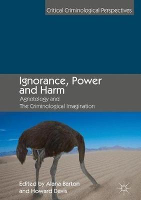 Ignorance, Power and Harm: Agnotology and The Criminological Imagination - cover