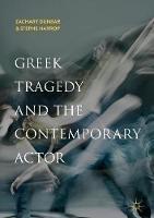 Libro inglese Greek Tragedy and the Contemporary Actor Zachary Dunbar , Stephe Harrop