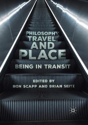 Philosophy, Travel, and Place: Being in Transit - cover