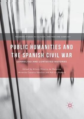 Public Humanities and the Spanish Civil War: Connected and Contested Histories - cover