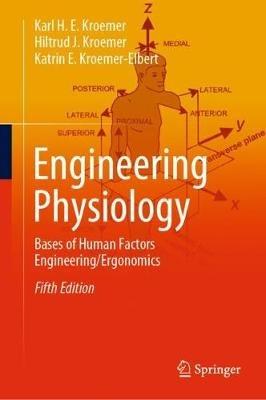 Engineering Physiology: Bases of Human Factors Engineering/ Ergonomics - Karl H. E. Kroemer,Hiltrud J. Kroemer,Katrin E. Kroemer-Elbert - cover