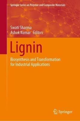 Lignin: Biosynthesis and Transformation for Industrial Applications - cover