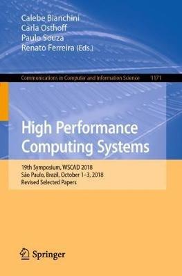 High Performance Computing Systems: 19th Symposium, WSCAD 2018, São Paulo, Brazil, October 1–3, 2018, Revised Selected Papers - cover