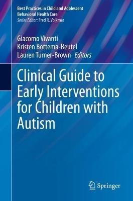 Clinical Guide to Early Interventions for Children with Autism - cover