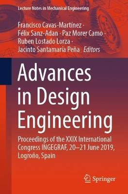 Advances in Design Engineering: Proceedings of the XXIX International Congress INGEGRAF, 20-21 June 2019, Logroño, Spain - cover