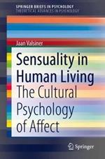 Sensuality in Human Living: The Cultural Psychology of Affect