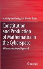 Constitution and Production of Mathematics in the Cyberspace: A Phenomenological Approach