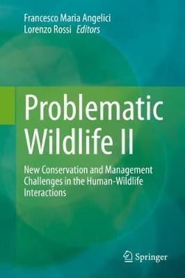 Problematic Wildlife II: New Conservation and Management Challenges in the Human-Wildlife Interactions - cover