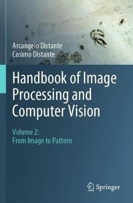 Handbook of Image Processing and Computer Vision: Volume 2: From Image to Pattern - Arcangelo Distante,Cosimo Distante - cover