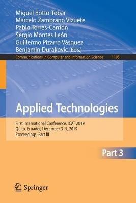Applied Technologies: First International Conference, ICAT 2019, Quito, Ecuador, December 3–5, 2019, Proceedings, Part III - cover
