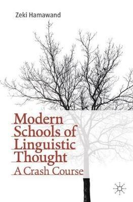 Modern Schools of Linguistic Thought: A Crash Course - Zeki Hamawand - cover