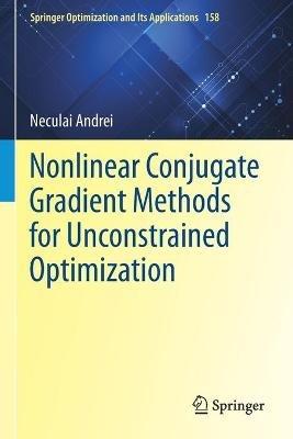 Nonlinear Conjugate Gradient Methods for Unconstrained Optimization - Neculai Andrei - cover