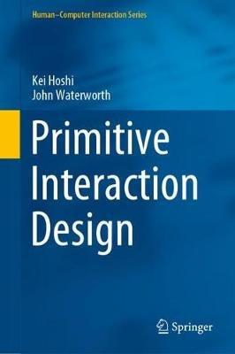 Primitive Interaction Design - Kei Hoshi,John Waterworth - cover