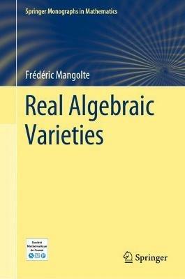 Real Algebraic Varieties - Frédéric Mangolte - cover