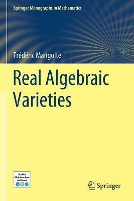 Real Algebraic Varieties - Frédéric Mangolte - cover