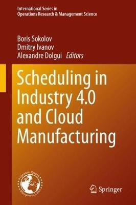 Scheduling in Industry 4.0 and Cloud Manufacturing - cover