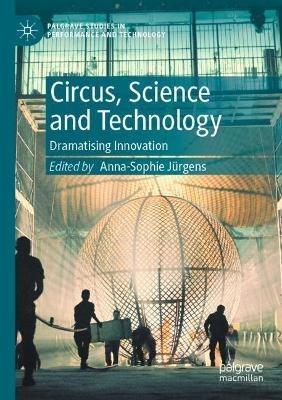 Circus, Science and Technology: Dramatising Innovation - cover