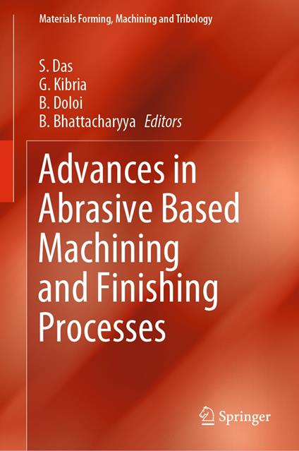 Advances in Abrasive Based Machining and Finishing Processes
