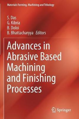 Advances in Abrasive Based Machining and Finishing Processes - cover